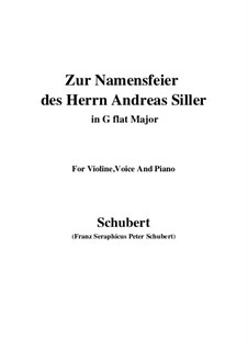 Zur Namensfeier des Herrn Andreas Siller (On the Name-Day of Herr Andreas Siller), D.83: G flat Major by Franz Schubert