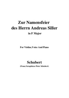 Zur Namensfeier des Herrn Andreas Siller (On the Name-Day of Herr Andreas Siller), D.83: F Maior by Franz Schubert