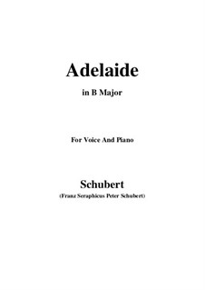 Adelaide, D.95: For voice and piano (B Major) by Franz Schubert