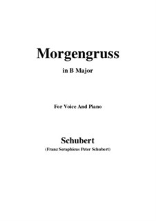 No.8 Morgengruss (Good Morning): For voice and piano (B Major) by Franz Schubert