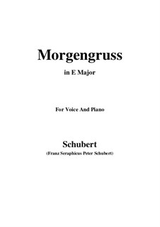 No.8 Morgengruss (Good Morning): For voice and piano (E Major) by Franz Schubert