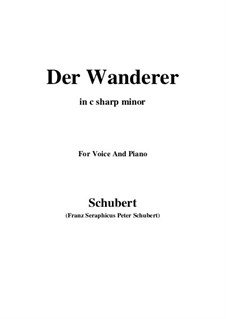 The Wanderer, D.493 Op.4 No.1: For voice and piano (c sharp minor) by Franz Schubert