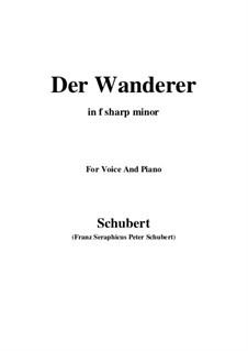 The Wanderer, D.493 Op.4 No.1: For voice and piano (f sharp minor) by Franz Schubert
