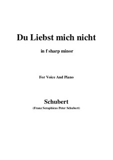 Du liebst mich nicht (You do Not Love Me), D.756 Op.59 No.1: For voice and piano (f sharp minor) by Franz Schubert