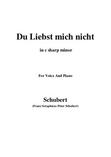 Du liebst mich nicht (You do Not Love Me), D.756 Op.59 No.1: For voice and piano (c sharp minor) by Franz Schubert