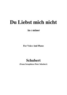 Du liebst mich nicht (You do Not Love Me), D.756 Op.59 No.1: For voice and piano (c minor) by Franz Schubert