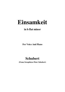 No.12 Einsamkeit (Loneliness): For voice and piano (b flat minor) by Franz Schubert