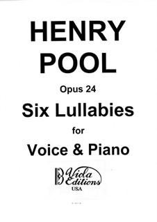 Six Lullabies for Voice & Piano, No.1-6, Op.24: Six Lullabies for Voice & Piano, No.1-6 by Henry Pool