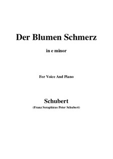 Der Blumen Schmerz (The Flowers Pain), D.731 Op.173 No.4: E minor by Franz Schubert