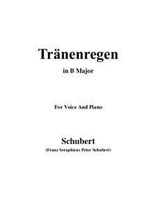 No.10 Thränenregen (Shower of Tears): For voice and piano (B Major) by Franz Schubert