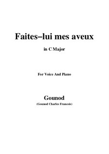 Faites-lui mes aveux: For voice and piano (C Major) by Charles Gounod