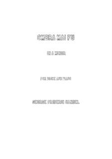 Largo (Ombra mai fu): For voice and piano (a minor) by Georg Friedrich Händel