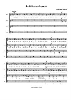 La Folia for vocal quartet (3 altos and 1 bass) in Octatonic and Dorian modes: La Folia for vocal quartet (3 altos and 1 bass) in Octatonic and Dorian modes by David W Solomons