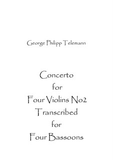 Concerto for Four Violins No.2, TWV 40:202: Version for four bassoons by Georg Philipp Telemann