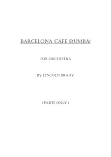 Barcelona Cafe (Rumba) - Chamber Orchestra: partes by Lincoln Brady