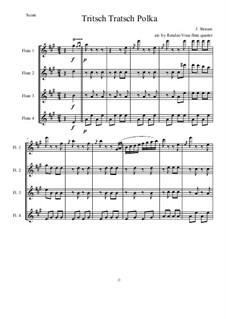 Tritsch Tratsch Polka, Op.214: para quarteto de flauta by Johann Strauss (Sohn)
