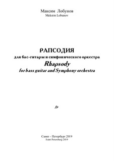 Rhapsody for bass guitar and Symphony orchestra: Rhapsody for bass guitar and Symphony orchestra by Maxim Lobunov