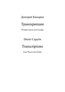 Transcriptions (4 pieces for Guitar): Transcriptions (4 pieces for Guitar) by Dmitri Capyrin