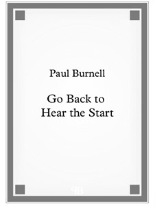 Go Back to Hear the Start: Go Back to Hear the Start by Paul Burnell