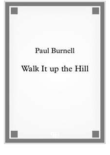 Walk It up the Hill: Walk It up the Hill by Paul Burnell