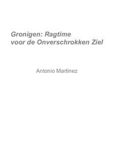 Rags of the Red-Light District, Nos.36-70, Op.2: No.62 Gronigen: Ragtime for the Courageous Soul by Antonio Martinez