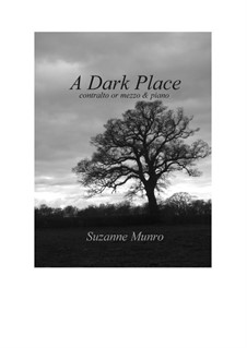 A Dark Place: For mezzo/contralto and piano by Suzanne Munro