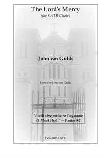 The Lord's Mercy, JVG-0007-SATB: The Lord's Mercy by John van Gulik