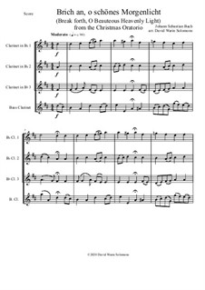 Brich an, o schönes Morgenlicht (Break forth, O beauteous heav'nly light): para quarteto de clarinete by Johann Sebastian Bach