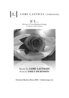 If I... (from Four Dickinson Songs): For soprano, clarinet and piano (download includes 3 copies) by Lori Laitman