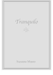 Tranquilo: For flute, clarinet and piano by Suzanne Munro