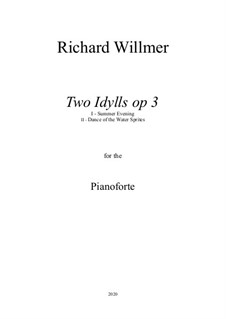 Two Idylls: Summer Evening - Dance of the Water Sprites, Op.3: Two Idylls: Summer Evening - Dance of the Water Sprites by Richard Willmer