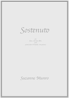 Sostenuto (flute, clarinet and piano duet): Sostenuto (flute, clarinet and piano duet) by Suzanne Munro