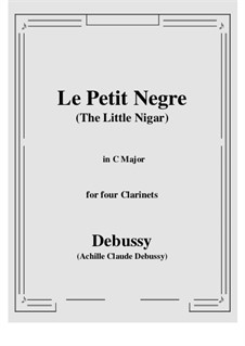 Le petit nègre (The Little Negro), L.114: For four clarinets by Claude Debussy