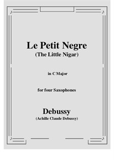 Le petit nègre (The Little Negro), L.114: For four saxophones by Claude Debussy