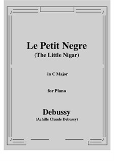 Le petit nègre (The Little Negro), L.114: Para Piano by Claude Debussy