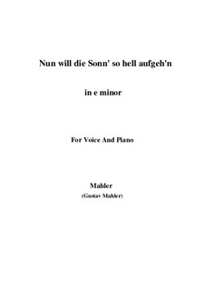 Kindertotenlieder (Songs on the Death of Children): No.1 Nun will die Sonn' so hell aufgeh'n (e minor) by Gustav Mahler