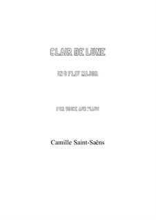 Clair de lune (Moonlight): B flat Maior by Camille Saint-Saëns