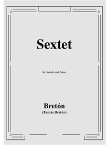 Sextet, for Winds and Piano: Sextet, for Winds and Piano by Tomás Bretón