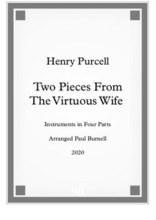 Two Pieces From The Virtuous Wife, for instruments in four parts - Score and Parts: Two Pieces From The Virtuous Wife, for instruments in four parts - Score and Parts by Henry Purcell