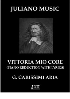 Vittoria, mio core: Piano reduction with lyrics by Giacomo Carissimi