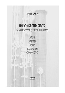 Five Character Pieces for bassoon (cello) and piano: Five Character Pieces for bassoon (cello) and piano by Žilvinas Smalys