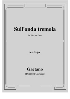 Sull'onda tremola: A maior by Gaetano Donizetti