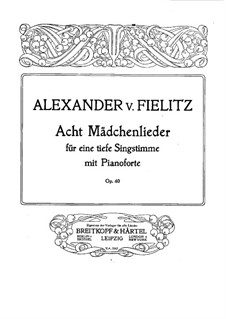 Acht Mädchenlieder, Op.40: Acht Mädchenlieder by Alexander von Fielitz