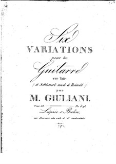 Six Variations on Aria 'A Schüsserl und a Reindl' for Guitar, Op.38: Six Variations on Aria 'A Schüsserl und a Reindl' for Guitar by Mauro Giuliani