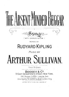 The Absent-Minded Beggar: The Absent-Minded Beggar by Arthur Seymour Sullivan
