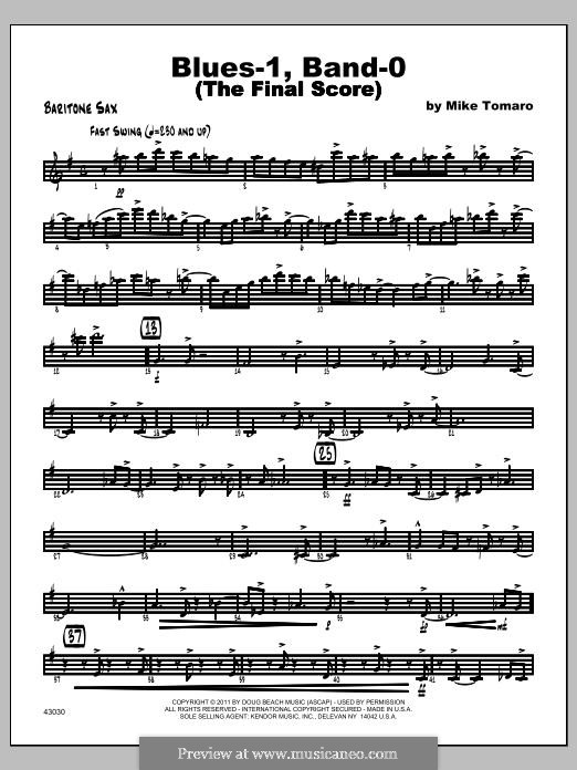 Blues-1, Band-0 (The Final Score): Baritone Sax part by Mike Tomaro