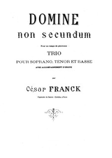 Domine non secundum. Trio: For soprano, tenor, bass and organ by César Franck