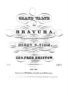 Grand Waltz de Bravura, Op.6: Grand Waltz de Bravura by George Frederick Bristow