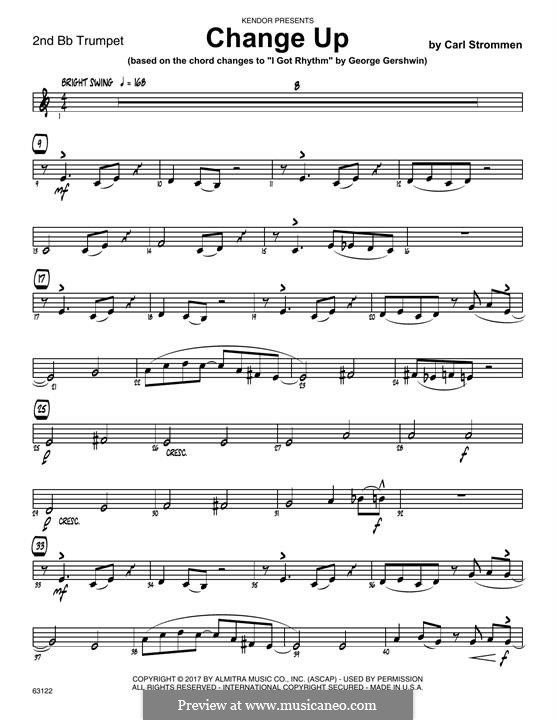 Change Up (based on I Got Rhythm by George Gershwin): 2nd Bb Trumpet part by Carl Strommen