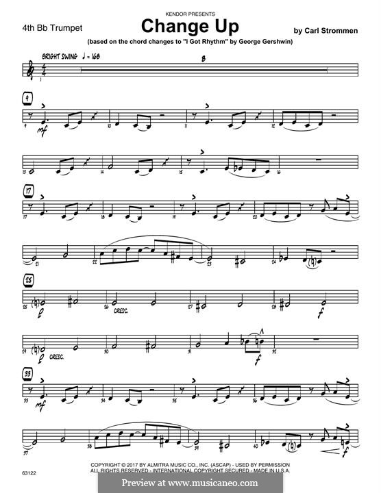 Change Up (based on I Got Rhythm by George Gershwin): 4th Bb Trumpet part by Carl Strommen
